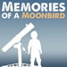 Memories of a Moonbird Podcast